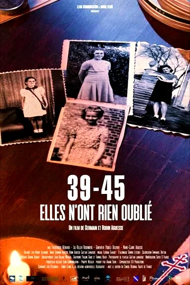 Affiche du film : 39-45 Elles n’ont rien Oublié