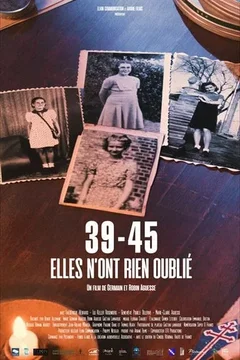 Affiche du film = 39-45 Elles n’ont rien Oublié