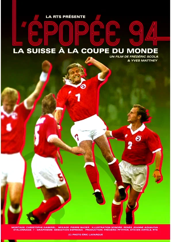 Affiche du film : L'Épopée 94, la Suisse à la Coupe du monde