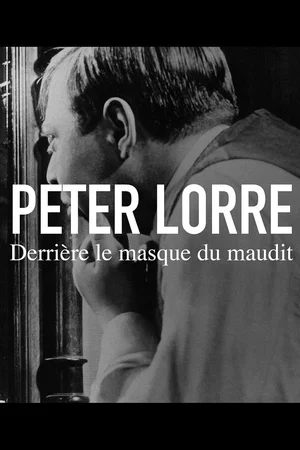 Affiche du film : Peter Lorre : Derrière le masque du maudit
