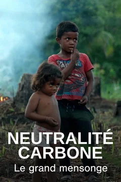 Affiche du film Neutralité carbone, le grand mensonge