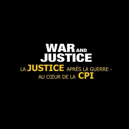 Miniature photo du film : La Justice après la guerre : Au cœur de la CPI