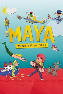 Affiche du film = Maya, donne-moi un titre