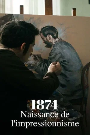 Affiche du film : 1874, la naissance de l'impressionnisme