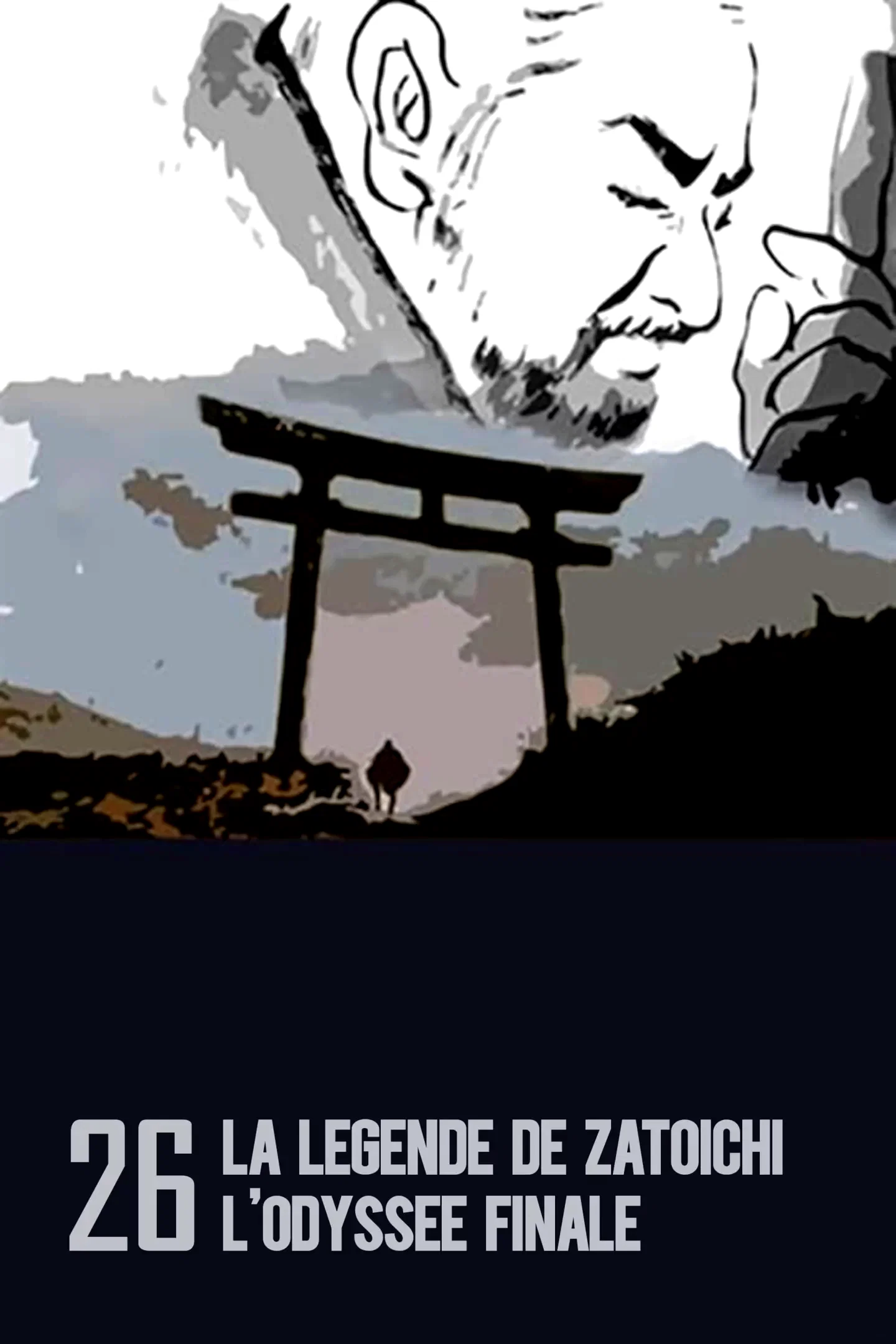 Affiche du film : La Légende de Zatoïchi, Vol. 26 : L'Odyssée finale