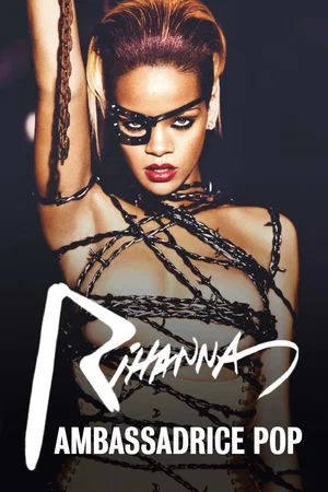 Affiche du film : Rihanna : Ambassadrice pop