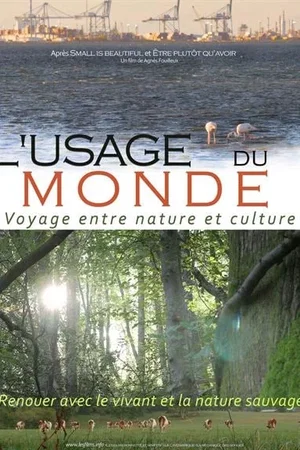 Affiche du film : L'Usage du monde, voyage entre nature et culture