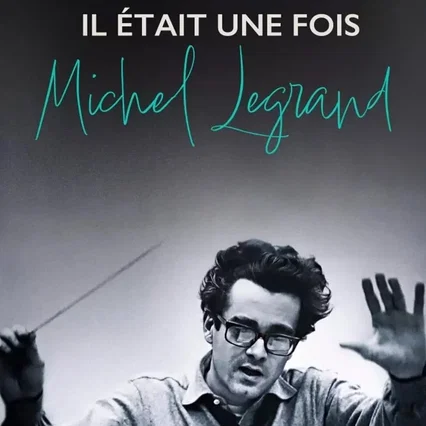 Miniature photo du film : Il était une fois Michel Legrand