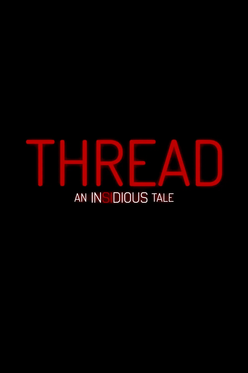 Affiche du film : Thread: An Insidious Tale