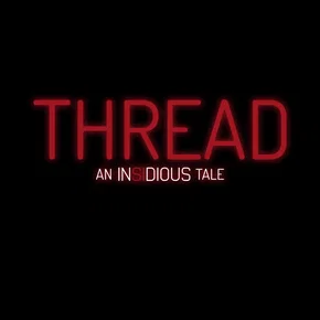 Photo du film : Thread: An Insidious Tale