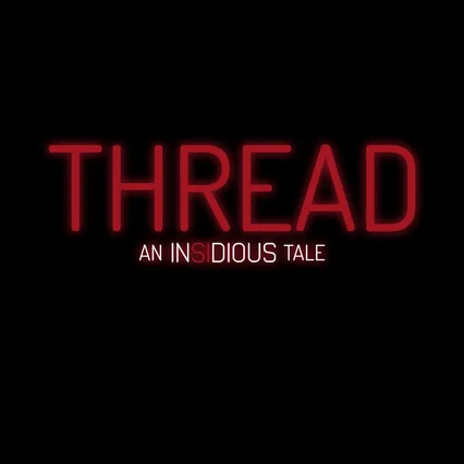 Miniature photo du film : Thread: An Insidious Tale