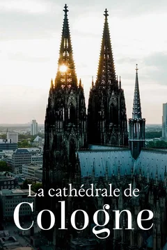 Affiche du film = Un Joyau à la Française, la Cathédrale de Cologne