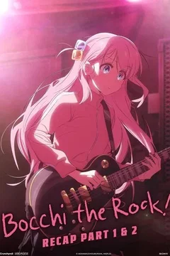 Affiche du film BOCCHI THE ROCK! Recap Part 1 & 2