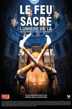 Affiche du film Le Feu Sacré, Lumière de la résurrection du Christ