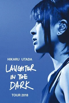 Affiche du film Hikaru Utada Laughter in the Dark Tour 2018