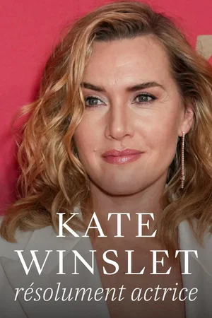 Affiche du film : Kate Winslet, résolument actrice