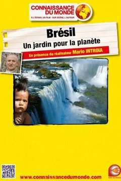 Affiche du film = Le Brésil, un jardin pour la planète