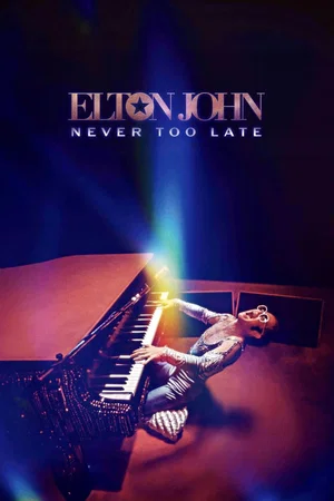 Affiche du film : Elton John: Never Too Late