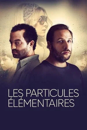 Affiche du film : Les Particules élémentaires