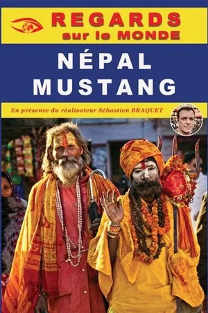 Affiche du film : Le Népal – Mustang, voyage au cœur d’un rêve