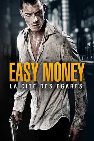 Affiche du film : Easy Money : La cité des égarés