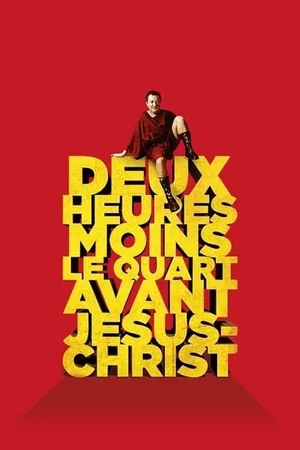 Photo du film : Deux Heures moins le quart avant Jésus-Christ