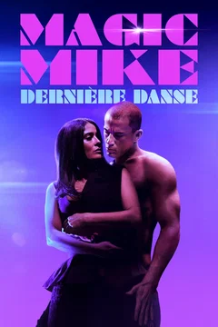 Affiche du film Magic Mike : Dernière Danse
