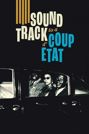 Photo du film : Soundtrack to a Coup d'État