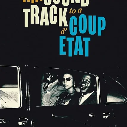 Miniature photo du film : Soundtrack to a Coup d'État