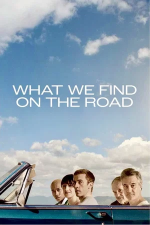 Affiche du film : What We Find on the Road
