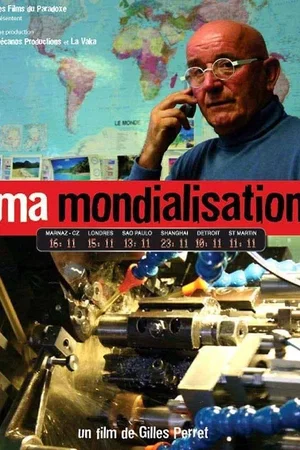 Affiche du film : Ma mondialisation