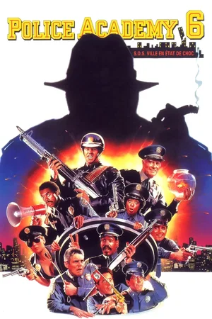 Affiche du film : Police Academy 6 : S.O.S. Ville en état de choc