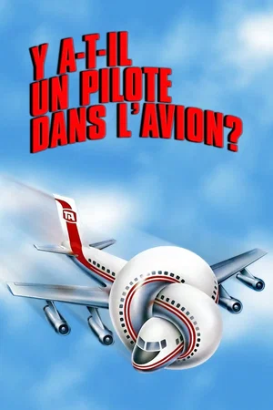 Affiche du film : Y a-t-il un pilote dans l'avion ?