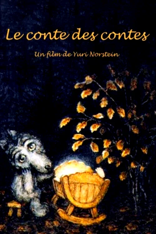 Affiche du film : Le Conte des contes, les films de Youri Norstein