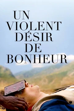 Affiche du film Un violent désir de bonheur