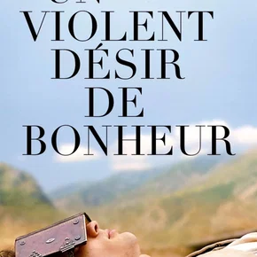 Photo du film : Un violent désir de bonheur