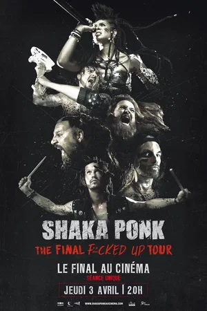 Affiche du film : Shaka Ponk – The final fucked up tour - Le final au cinéma