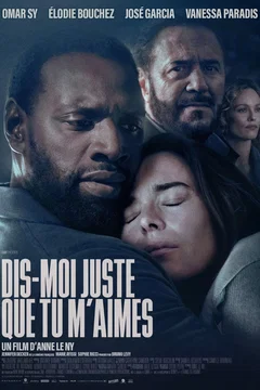 Affiche du film = Dis-moi juste que tu m'aimes