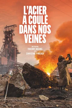 Affiche du film = L’acier a coulé dans nos veines