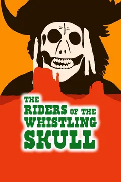 Affiche du film The Riders of the Whistling Skull