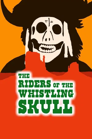 Affiche du film : The Riders of the Whistling Skull