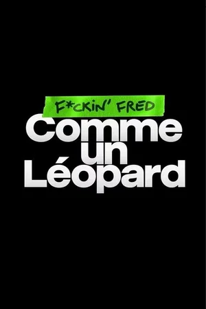 Photo du film : F*ckin' Fred : Comme un Léopard