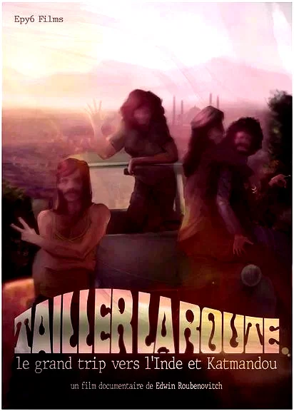 Affiche du film : Tailler la route, le grand trip vers l’Inde et Katmandou
