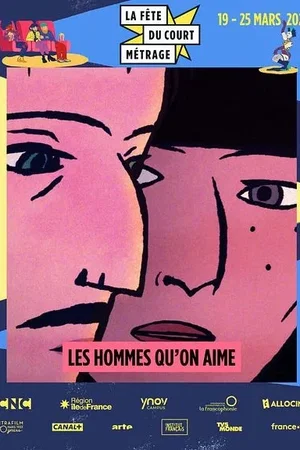 Affiche du film : La Fête du court métrage : les hommes qu'on aime