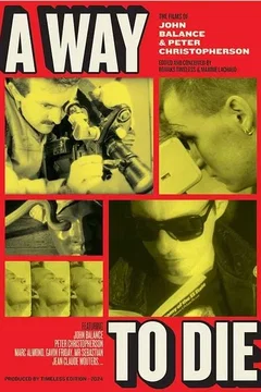 Affiche du film A Way to Die : The Films of Peter Christopherson and John Balance