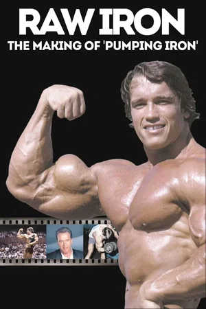Affiche du film : Raw Iron: The Making of 'Pumping Iron'