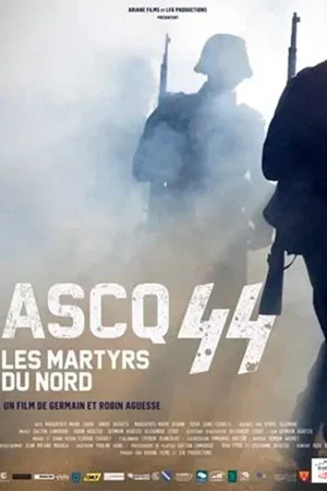 Affiche du film : Ascq 44 : les martyrs du Nord