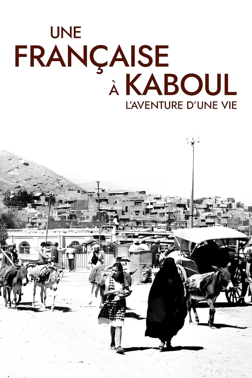 Affiche du film : Une Française à Kaboul : L'Aventure d'une vie