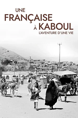 Affiche du film : Une Française à Kaboul : L'Aventure d'une vie