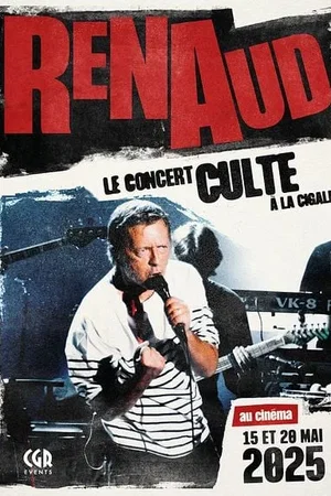 Affiche du film : Renaud, le concert culte à La Cigale !